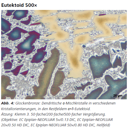 Abb. 4: Glockenbronze: Dendritische α-Mischkristalle in verschiedenen
Kristallorientierungen, in den Restfeldern α+δ-Eutektoid. Ätzung: Klemm 3. 50-fache/200-fache/500-facher Vergrößerung. (Objektive: EC Epiplan-NEOFLUAR 5×/0.13 DIC, EC Epiplan-NEOFLUAR 20×/0.50 HD DIC, EC Epiplan-NEOFLUAR 50×/0.80 HD DIC, Hellfeld)